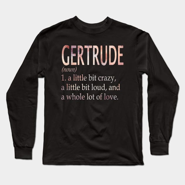 Gertrude Girl Name Definition Long Sleeve T-Shirt by ThanhNga